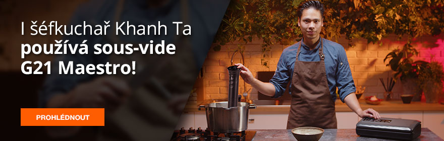 Sous-vide vařič G21 Maestro – vařte jako šéfkuchař Khanh Ta